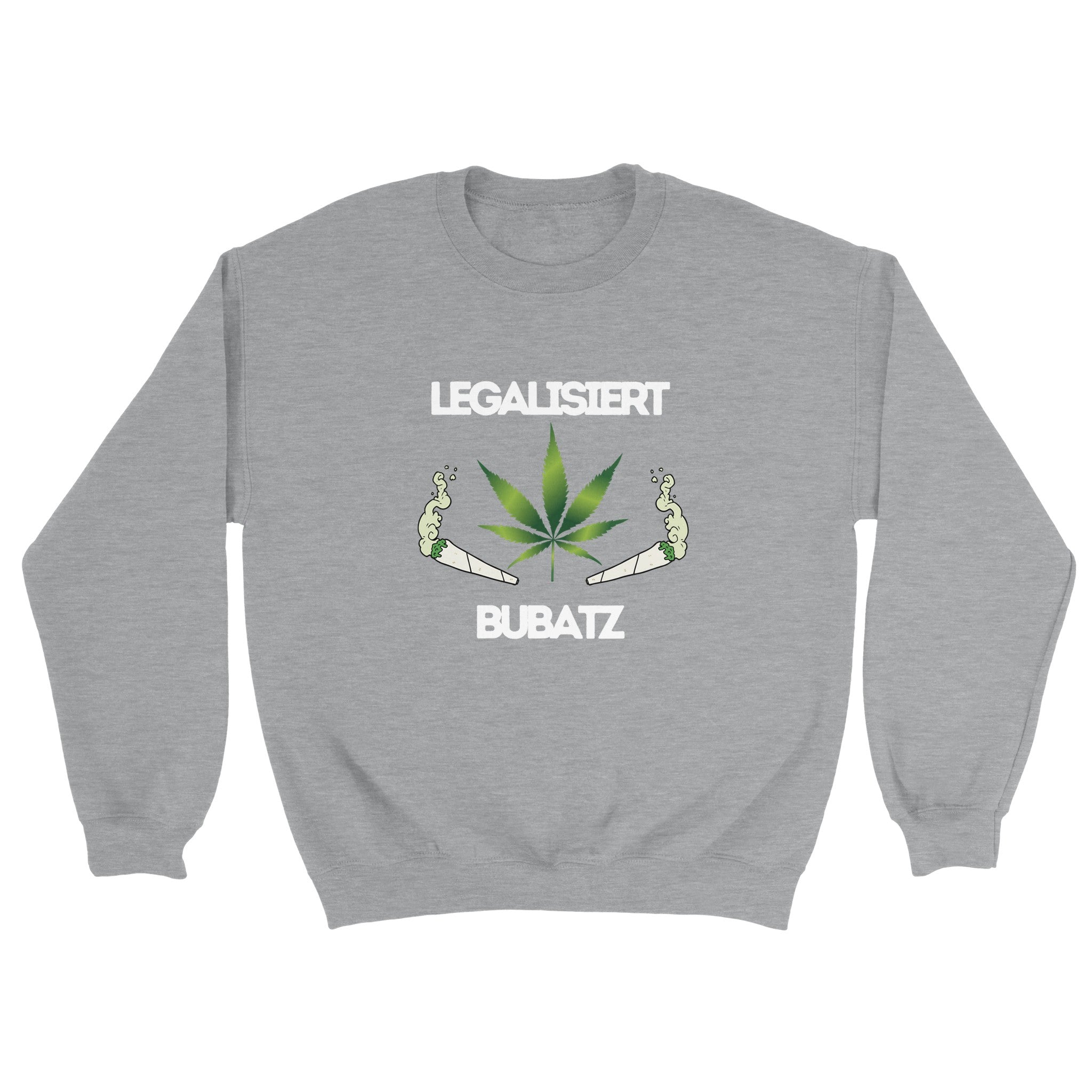 Legalisiert Bubatz Pullover