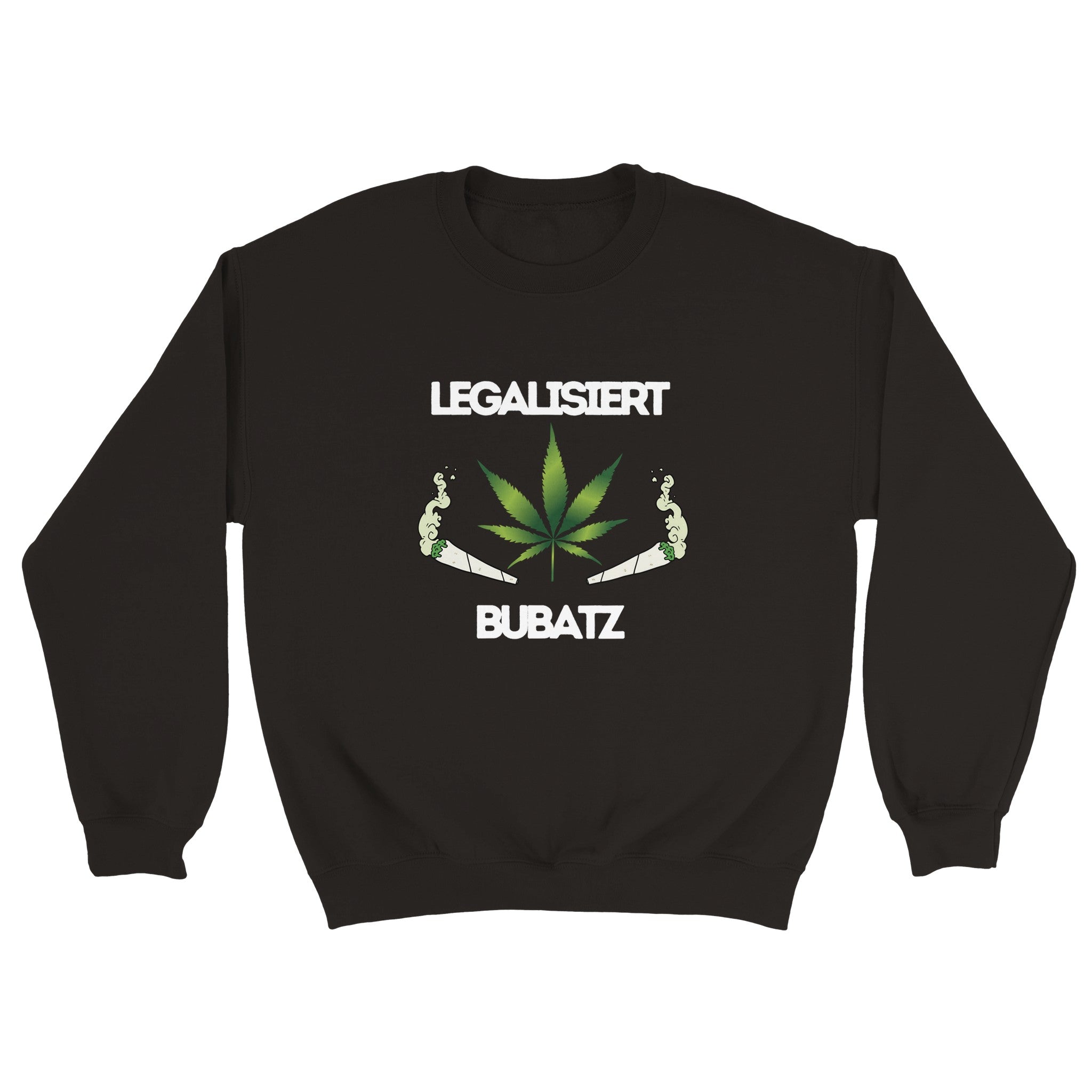 Legalisiert Bubatz Pullover